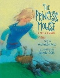 Enlarge image Cover: The Princess Mouse - Atheneum Books for Young Readers