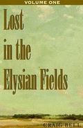Cover: Lost in the Elysian Fields, Volume I - Xlibris Corporation