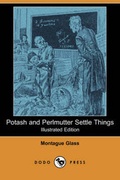 Cover: Potash and Perlmutter Settle Things (Illustrated Edition) (Dodo Press) - Dodo Press