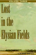 Cover: Lost in the Elysian Fields, Volume III - Xlibris Corporation