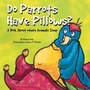 Cover: Do Parrots Have Pillows? - Picture Window Books