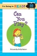 Cover: I'm Going to Read (R) (Level 1): Can You Play? - Sterling