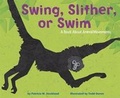 Cover: Swing, Slither, or Swim - Picture Window Books
