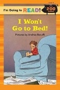 Cover: I'm Going to Read (R) (Level 3): I Won't Go to Bed! - Sterling