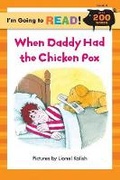 Cover: When Daddy Had the Chicken Pox: Level 3 - Sterling