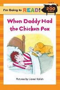 Enlarge image Cover: When Daddy Had the Chicken Pox: Level 3 - Sterling