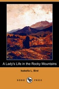 Cover: A Lady's Life in the Rocky Mountains (Dodo Press) - Dodo Press