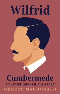 Abbildung von: Wilfrid Cumbermede - An Autobiographical Story - Read Books