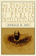 Cover: The Dialogic Resurgence of Public Intellectuals - Xlibris Corporation