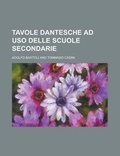 Cover: Tavole Dantesche Ad USO Delle Scuole Secondarie - Rarebooksclub.com