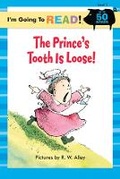 Cover: I'm Going to Read (R) (Level 1): The Prince's Tooth Is Loose! - Sterling