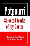 Cover: Potpourri, Selected Works of Jay Carter - Xlibris Corporation