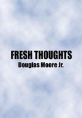Cover: Fresh Thoughts - AuthorHouse