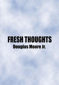 Enlarge image Cover: Fresh Thoughts - AuthorHouse