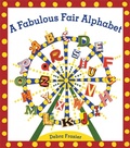 Cover: A Fabulous Fair Alphabet - Beach Lane Books