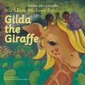 Cover: No More Melons for Gilda the Giraffe - Picture Window Books