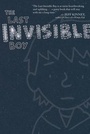 Cover: The Last Invisible Boy - Atheneum Books for Young Readers