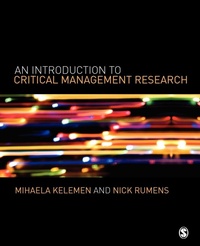 Enlarge image Cover: An Introduction to Critical Management Research - SAGE Publications Inc