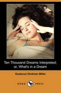 Abbildung von: Ten Thousand Dreams Interpreted; Or, What's in a Dream (Dodo Press) - Dodo Press