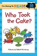 Cover: I'm Going to Read (R) (Level 1): Who Took the Cake? - Sterling Juvenile