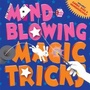 Cover: Mind-blowing Magic Tricks - Sterling Juvenile