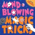 Cover: Mind-blowing Magic Tricks - Sterling Juvenile