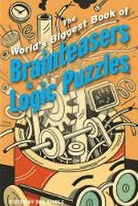 Enlarge image Cover: The World's Biggest Book of Brainteasers & Logic Puzzles - Sterling