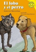 Cover: El Lobo Y El Perro: Version de la Fabula de Esopo (the Dog and the Wolf: A Retelling of Aesop's Fable) - Picture Window Books