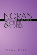 Cover: Nora's Trials and Tribulations & Other Stories - Xlibris