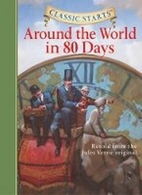 Enlarge image Cover: Classic Starts (R): Around the World in 80 Days - Sterling Juvenile