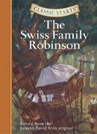 Enlarge image Cover: Classic Starts (R): The Swiss Family Robinson - Sterling Juvenile