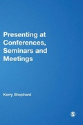 Cover: Presenting at Conferences, Seminars and Meetings - SAGE Publications Inc