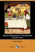 Cover: Alice's Adventures in Wonderland (Illustrated Edition) (Dodo Press) - Dodo Press