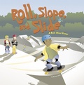 Cover: Roll, Slope, and Slide - Picture Window Books