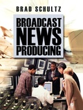 Bild: Broadcast News Producing - SAGE Publications Inc