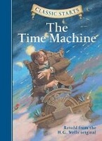 Enlarge image Cover: Classic Starts (R): The Time Machine - Sterling Juvenile