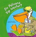 Cover: Do Pelicans Sip Nectar? - Picture Window Books