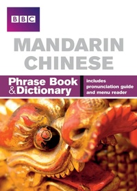 Abbildung von: BBC Mandarin Chinese Phrasebook and Dictionary - BBC Active