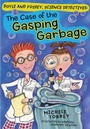 Cover: The Case of the Gasping Garbage: Volume 1 - Sterling Juvenile
