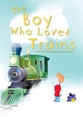 Cover: The Boy Who Loved Trains - Picture Window Books