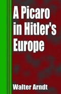 Cover: A Picaro in Hitler's Europe - Xlibris Corporation