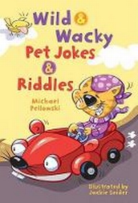 Enlarge image Cover: Wild and Wacky Pet Jokes and Riddles - Sterling Juvenile