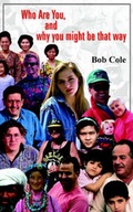 Cover: Who Are You, and Why You Might be That Way - AuthorHouse