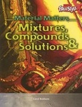 Cover: Mixtures, Compounds & Solutions - Raintree