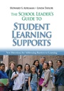 Cover: The School Leader's Guide to Student Learning Supports - Corwin Press Inc