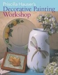 Cover: Priscilla Hauser's Decorative Painting Workshop - Sterling