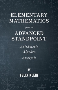 Abbildung von: Elementary Mathematics From An Advanced Standpoint - Arithmetic - Algebra - Analysis - Read Books