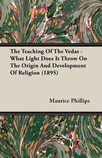 Abbildung von: The Teaching Of The Vedas - What Light Does It Throw On The Origin And Development Of Religion (1895) - Read Books