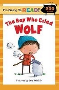 Enlarge image Cover: I'm Going to Read (R) (Level 3): The Boy Who Cried Wolf - Sterling Juvenile