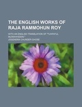 Cover: The English Works of Raja Rammohun Roy; With an English Translation of Tuhfatul Muwahhiddin. - General Books